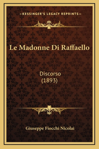 Le Madonne Di Raffaello