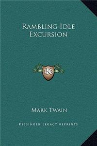 Rambling Idle Excursion