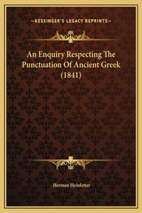 An Enquiry Respecting The Punctuation Of Ancient Greek (1841)