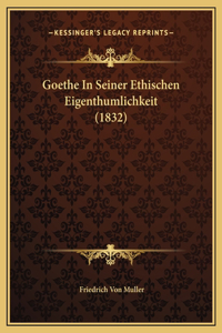 Goethe In Seiner Ethischen Eigenthumlichkeit (1832)