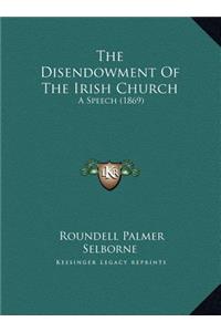 The Disendowment Of The Irish Church