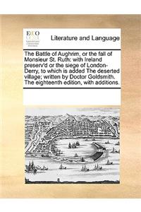 The Battle of Aughrim, or the fall of Monsieur St. Ruth