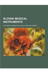Slovak Musical Instruments: Accordion, Cimbalom, Fujara, Koncovka, Ninera