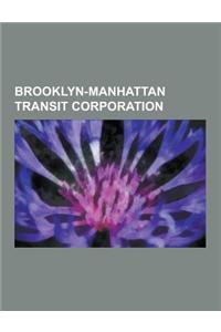 Brooklyn-Manhattan Transit Corporation: Brooklyn Bridge, Bmt Brighton Line, Irt Flushing Line, AB Standard, Q, J-Z, Bmt Broadway Line, Bmt Lexington A