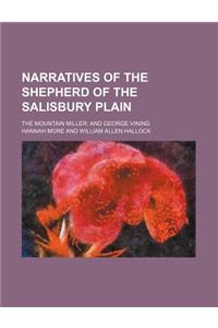 Narratives of the Shepherd of the Salisbury Plain; The Mountain Miller and George Vining