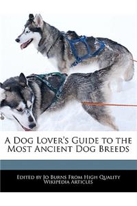 A Dog Lover's Guide to the Most Ancient Dog Breeds