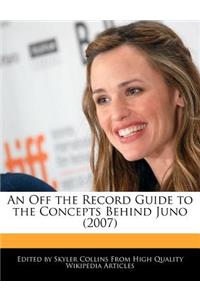 An Off the Record Guide to the Concepts Behind Juno (2007)