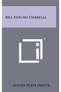 Bill Had an Umbrella