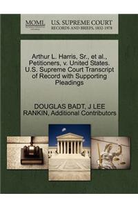 Arthur L. Harris, Sr., et al., Petitioners, V. United States. U.S. Supreme Court Transcript of Record with Supporting Pleadings