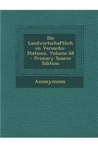 Die Landwirtschaftlichen Versuchs-Stations, Volume 68