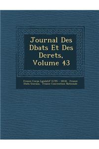 Journal Des D Bats Et Des D Crets, Volume 43