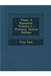 Titan: A Romance, Volume 2