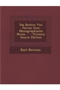 Das Becken Von Parras: Eine Monographische Skizze ...