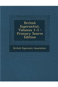 British Esperantist, Volumes 1-3 - Primary Source Edition