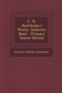F. W. Hacklander's Werke, Siebenter Band
