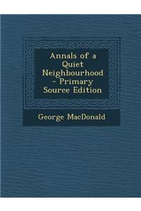 Annals of a Quiet Neighbourhood
