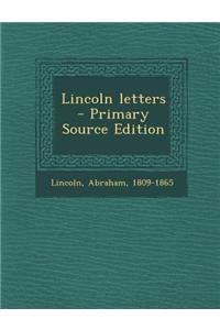 Lincoln Letters - Primary Source Edition