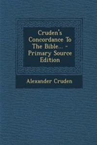 Cruden's Concordance to the Bible...