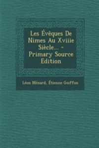 Les Évêques De Nimes Au Xviiie Siècle... - Primary Source Edition