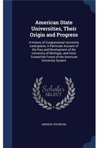 American State Universities, Their Origin and Progress