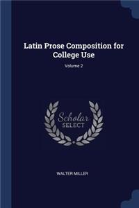 Latin Prose Composition for College Use; Volume 2