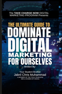 Ultimate Guide to Dominate Digital Marketing for Ourselves