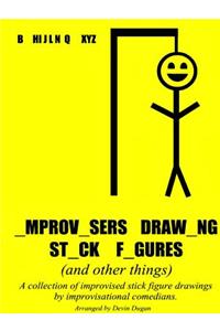 Improvisers Drawing Stick Figures (and other things)