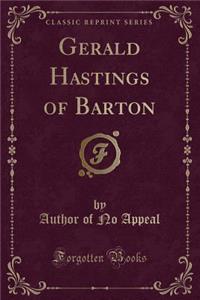 Gerald Hastings of Barton (Classic Reprint)