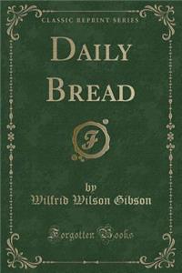 Daily Bread (Classic Reprint)