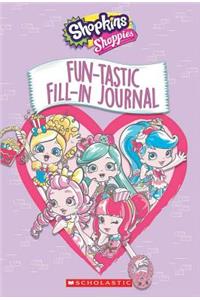 Fun-Tastic Fill-In Journal (Shopkins: Shoppies)