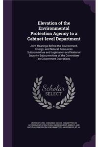 Elevation of the Environmental Protection Agency to a Cabinet-Level Department