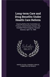 Long-Term Care and Drug Benefits Under Health Care Reform