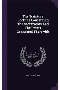 The Scripture Doctrine Concerning The Sacraments And The Points Connected Therewith