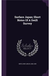 Surface Japan; Short Notes Of A Swift Survey