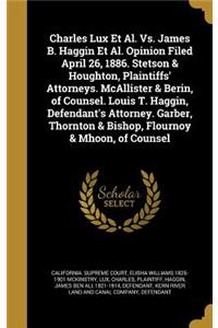 Charles Lux Et Al. Vs. James B. Haggin Et Al. Opinion Filed April 26, 1886. Stetson & Houghton, Plaintiffs' Attorneys. McAllister & Berin, of Counsel. Louis T. Haggin, Defendant's Attorney. Garber, Thornton & Bishop, Flournoy & Mhoon, of Counsel