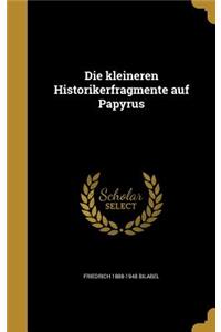 Die kleineren Historikerfragmente auf Papyrus