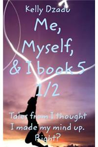 Kelly DzaduMe, Myself,& I book 5 1/2