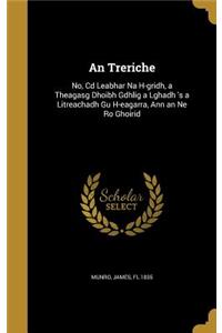 Treriche: No, Cd Leabhar Na H-gridh, a Theagasg Dhoibh Gdhlig a Lghadh 's a Litreachadh Gu H-eagarra, Ann an Ne Ro Ghoirid