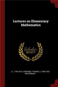 Lectures on Elementary Mathematics