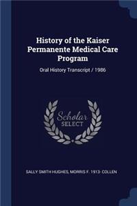 History of the Kaiser Permanente Medical Care Program