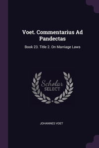 Voet. Commentarius Ad Pandectas