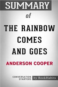 Summary of The Rainbow Comes and Goes by Anderson Cooper
