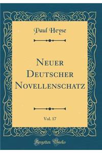 Neuer Deutscher Novellenschatz, Vol. 17 (Classic Reprint)