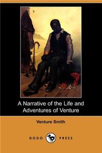 A Narrative of the Life and Adventures of Venture, a Native of Africa, But Resident Above Sixty Years in the United States of America, Related by Hi