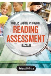 Understanding and Using Reading Assessment, K-12