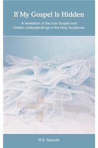 If My Gospel Is Hidden