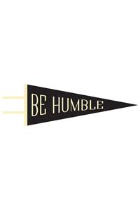 Be Humble Pennant