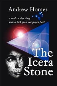 Icera Stone: A Modern Day Story with a Link from the Pagan Past