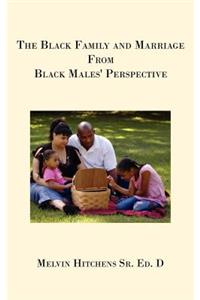 The Black Family and Marriage from Black Males' Perspective