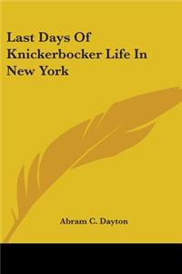 Last Days Of Knickerbocker Life In New York